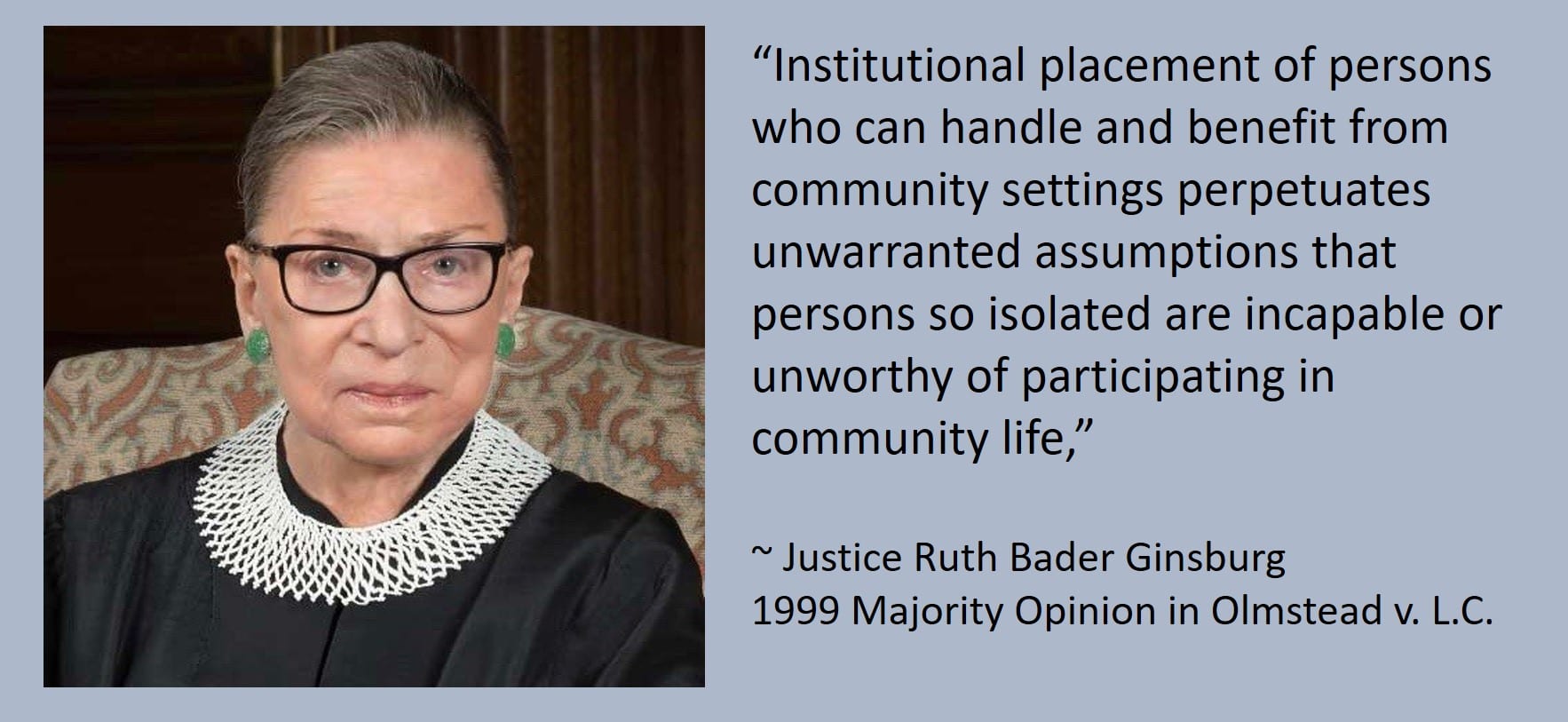 Ruth Bader Ginsberg photo edited besides quote from 1999 Olmstead v. L.C.